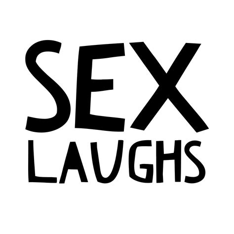 sex laughs