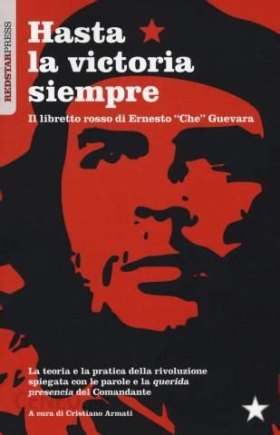 Hasta La Victoria Siempre Il Libretto Rosso Di Ernesto Che Guevara