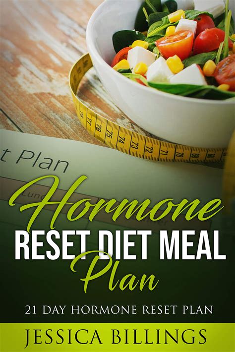 Hormone Reset Diet Meal Plan 21 Day Hormone Reset Plan By Jessica Billings Goodreads