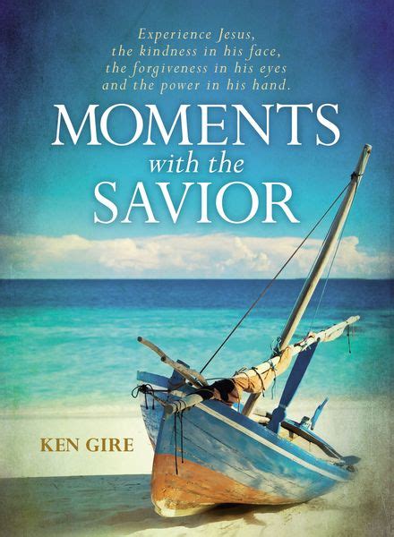 Moments With The Savior Experience Jesus The Kindness In His Face