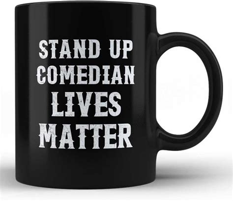 home of merch best stand up comedian mug stand up comedian lives matter ts for