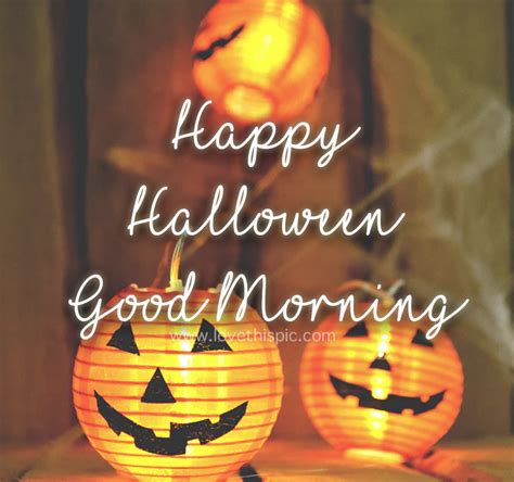 3 Jack O Lantern Happy Halloween Good Morning Quote Pictures Photos