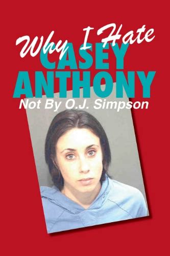 Why I Hate Casey Anthony ~ Not By Oj Simpson Volume 1 English