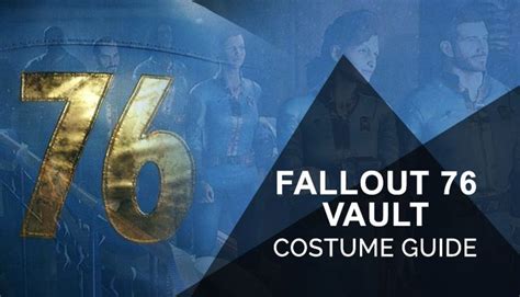 Fallout 76 Costume Get The Amazing Appearance By Wearing Costumes