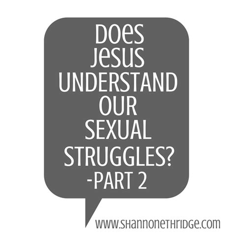 Official Site For Shannon Ethridge Ministries Does Jesus Understand Our Sexual Struggles Part