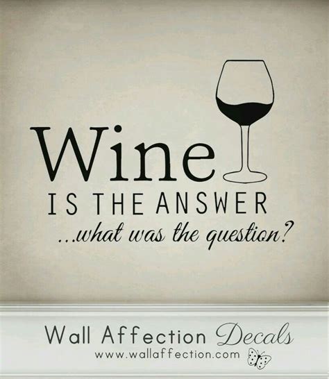 Pin By Dan Thompson On Tips To Remember Wine Quotes Wine Quotes Funny Wine