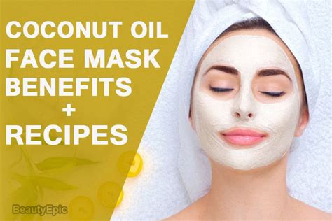 Homemade Coconut Oil Face Mask Benefits And Recipes Coconut Oil Face
