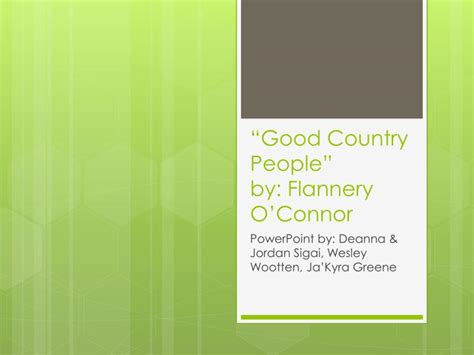 Ppt Good Country People By Flannery Oconnor Powerpoint
