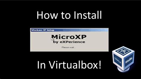 Microxp The Tiny Edition Of Windows Xp Installation In Virtualbox