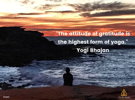The Attitude Of Gratitude Is The Highest Form Of Yoga Changes To The