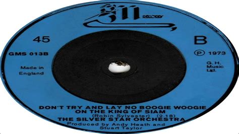 Silver Star Orchestra Don T Try And Lay No Boogie Woogie On The King Of Siam 1973 Youtube