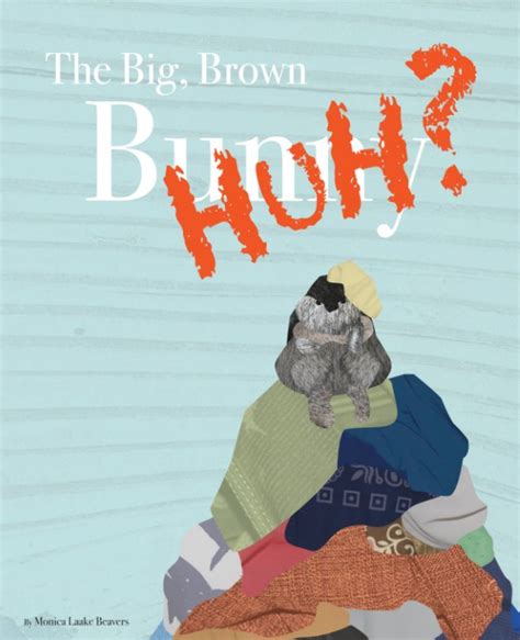 The Big Brown Huh By Monica Laake Beavers Blurb Books