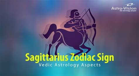Sagittarius Zodiac Sign Vedic Astrology Aspects Horoscope Matching