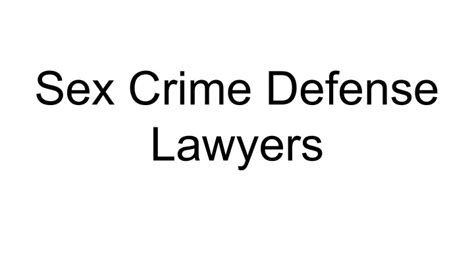 Ppt Sex Crime Defense Lawyers Powerpoint Presentation Free Download Id12060327