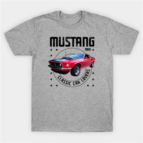 Classic Car Mustang Mach One 1969 Classic Car T Shirt Teepublic