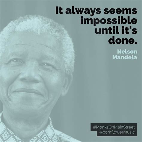 It Always Seems Impossible Until Its Done Nelson Mandela 3 Years Ago When I Started The
