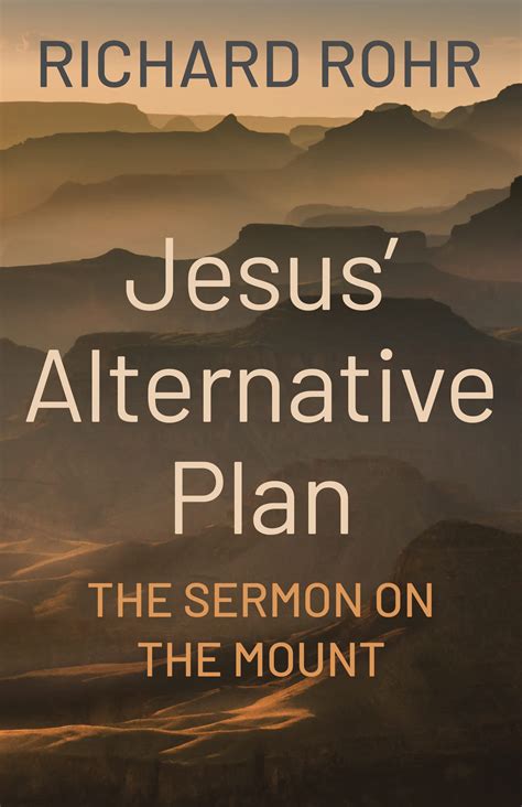 Jesus' Alternative Plan: The Sermon on the Mount by Richard Rohr