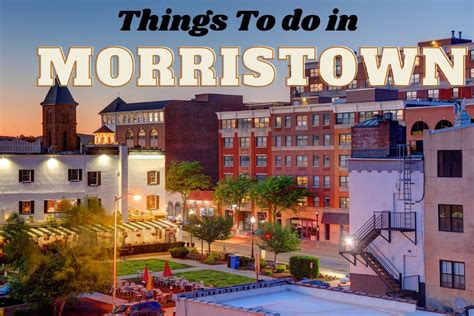 Best And Great Things To Do In Morristown Nj In 2023 Travelraval