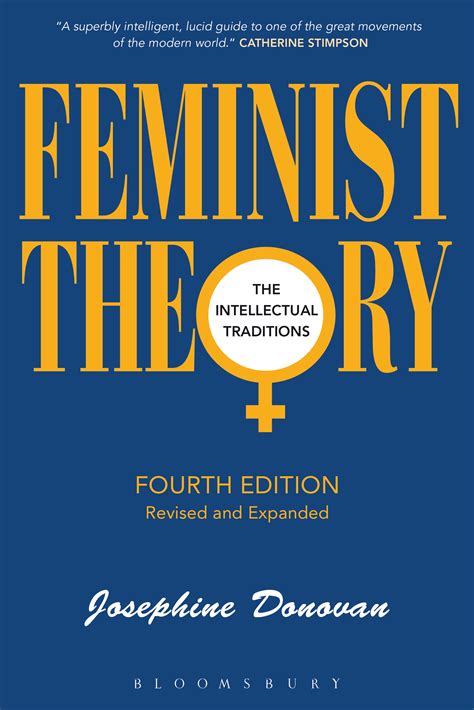Feminism, a belief in the political, economic and cultural equality of women, has roots in the earliest eras of human civilization. Feminist Theory: The Intellectual Traditions - Bloomsbury ...