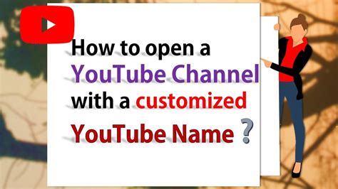 How To Open A Youtube Channel With A Customized Youtube Name Youtube