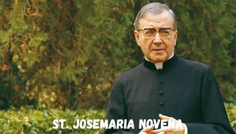 St Josemaria Novena Patron Saint Of The Ordinary Opus Dei