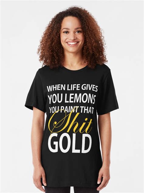 When Life Gives You Lemons T Shirt By Atoprac59 Redbubble