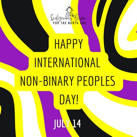 Happy International Non Binary Peoples Day — Indigenous Vision For The