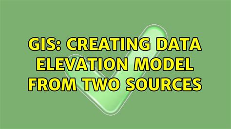 Gis Creating Data Elevation Model From Two Sources Youtube