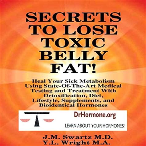 Secrets To Lose Toxic Belly Fat By Yl Wright Ma Jm Swartz Md