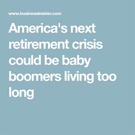 Americas Next Retirement Crisis Could Be That Baby Boomers Are Living