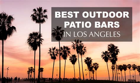 The Best Outdoor Patio Bars In Los Angeles Zocha Group