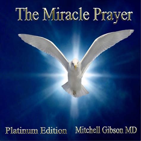 The Miracle Prayer Platinum Edition Single By Mitchell Gibson Md