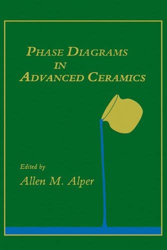 Phase Diagrams In Advanced Ceramics Issn Book 34 1 Alper Allen M