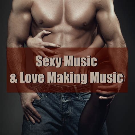 Sexy Music Love Making Music Best Lounge Chillout