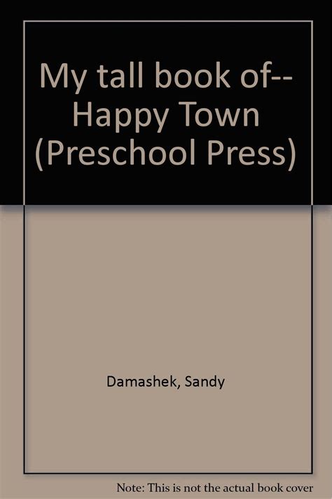 My Tall Book Of Happy Town Preschool Press Damashek Sandy Amazon