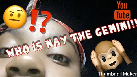 Who Is Nay The Gemini🤨‼️ Youtube