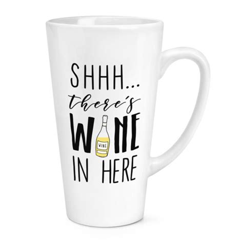 Shhh Theres Wine In Here White 17oz Large Latte Mug Cup Funny Drink For Sale Online Ebay