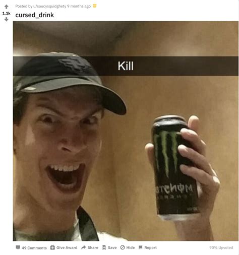 Cursed Drink Snapchat Kill Guy Know Your Meme