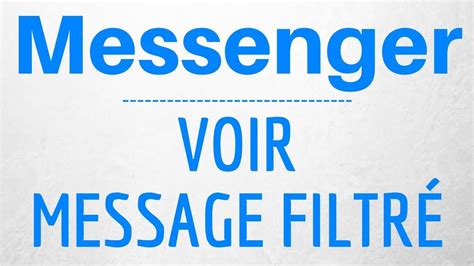 Message Filtre Sur Messenger Comment Voir Les Messages Filtrés Dans Messenger Youtube
