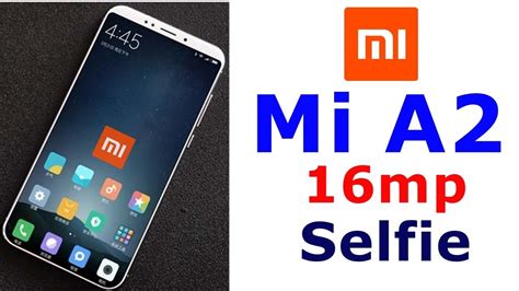 Mi A2 Release Date In India Price Specifications Features Youtube