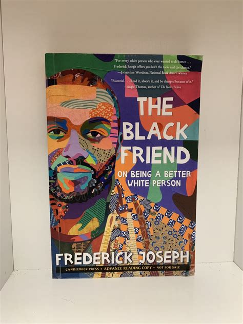 The Black Friend On Being A Better White Person ~ By Frederick Joseph Advance Reading Copy