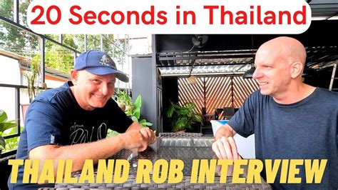 20 Seconds In Thailand Thailand Rob Interview Retire To Thailand