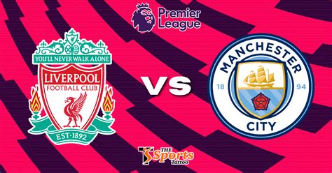 Premier League Liverpool Vs Manchester City Live Stream Prediction