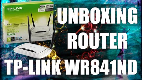 Unboxing Router Tp Link Tl Wr841nd Youtube