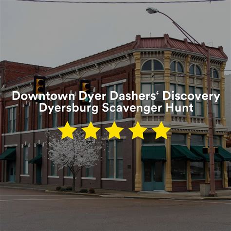 Dyersburg Scavenger Hunt Downtown Dyer Dashers‘ Discovery Lets Roam