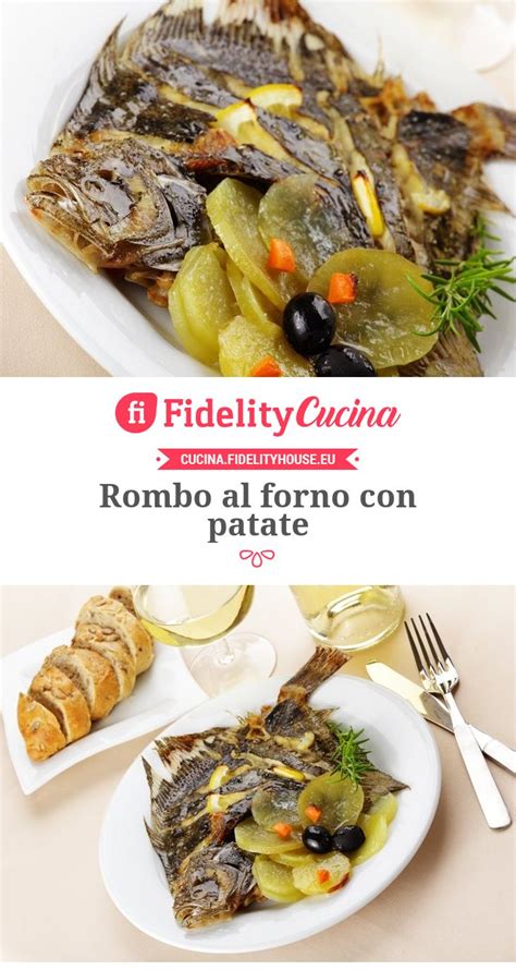 Tempo cottura rombo al forno. Rombo al forno con patate | Ricetta | Ricette, Idee ...