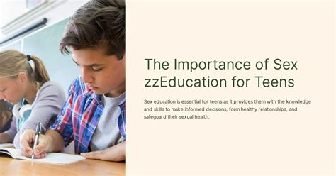 the importance of sex zzeducation for teens
