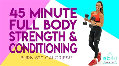 45 Minute Full Body Strength And Conditioning Workout Burn 520