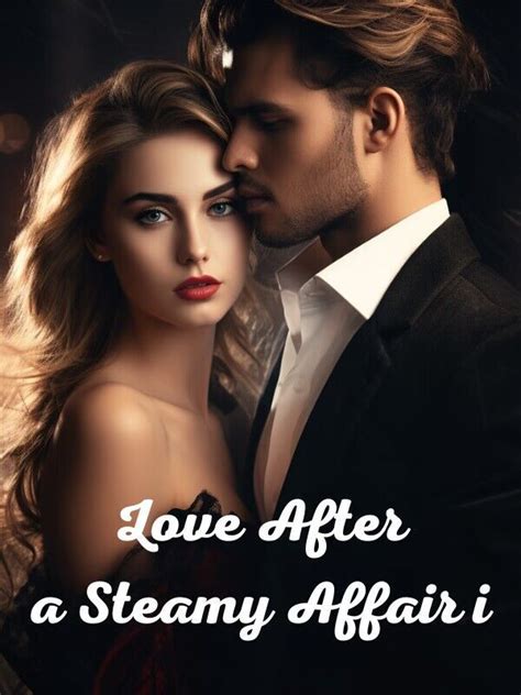 Read Love After A Steamy Affair Tongwu Webnovel