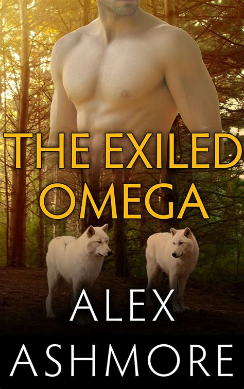 Amazon Com The Exiled Omega Gay Werewolf Shifter Mates An M M Alpha Omega Romance EBook